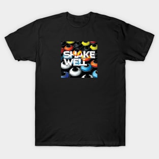 Shake well T-Shirt